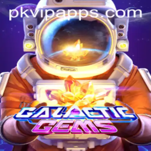 GalacticGems and the Thrilling Universe of PKVIP